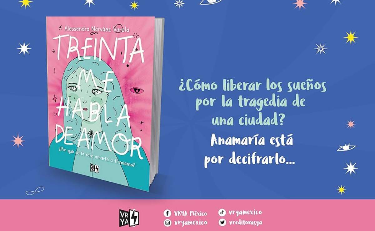 Treinta me habló de amor: el libro para adolescentes que aborda temas como feminicidio, salud mental y suicido.